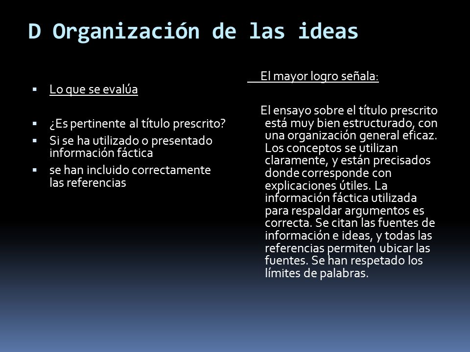 D Organización de las ideas  Lo que se evalúa  ¿Es pertinente al título prescrito.