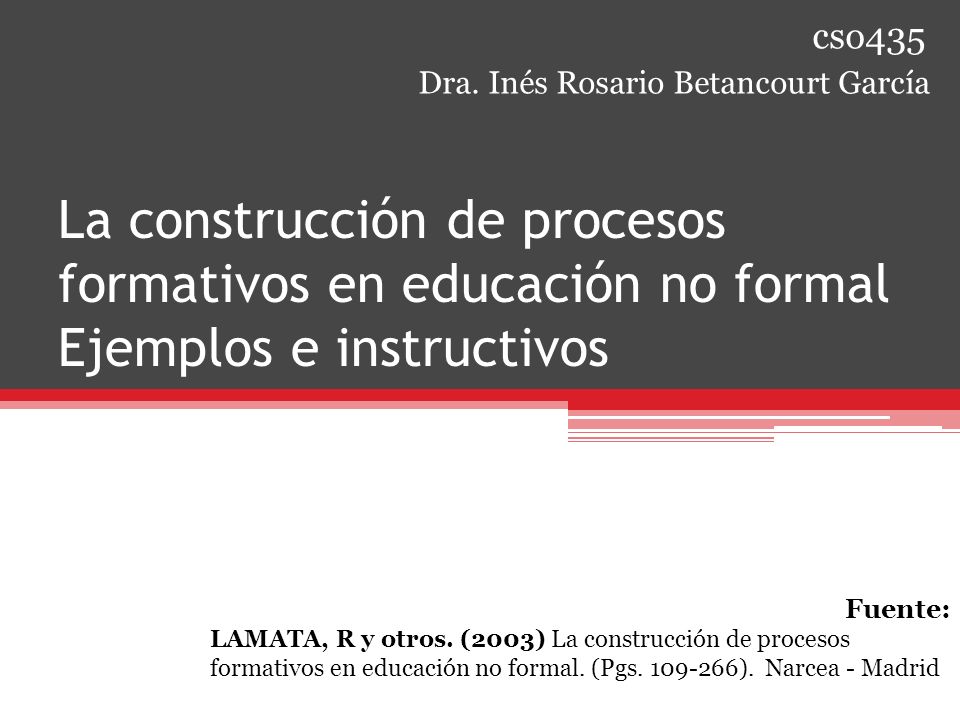 La construcción de procesos formativos en educación no formal Ejemplos e instructivos Dra.