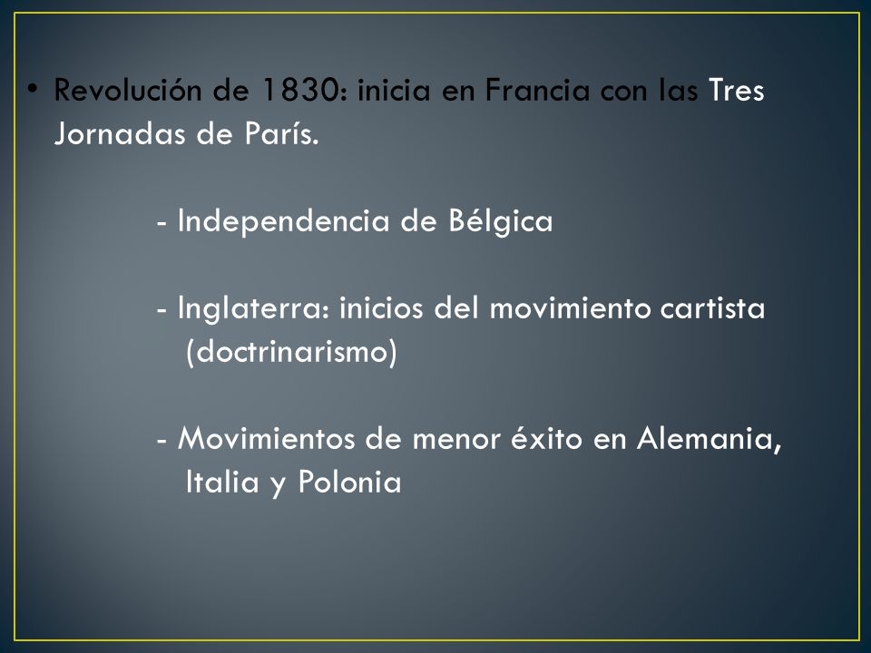 Revolución de 1830: inicia en Francia con las Tres Jornadas de París.