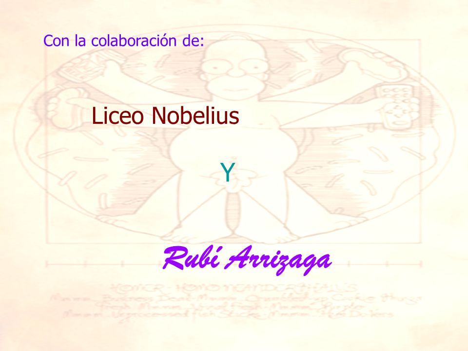 Liceo Nobelius Con la colaboración de: Y Rubí Arrizaga