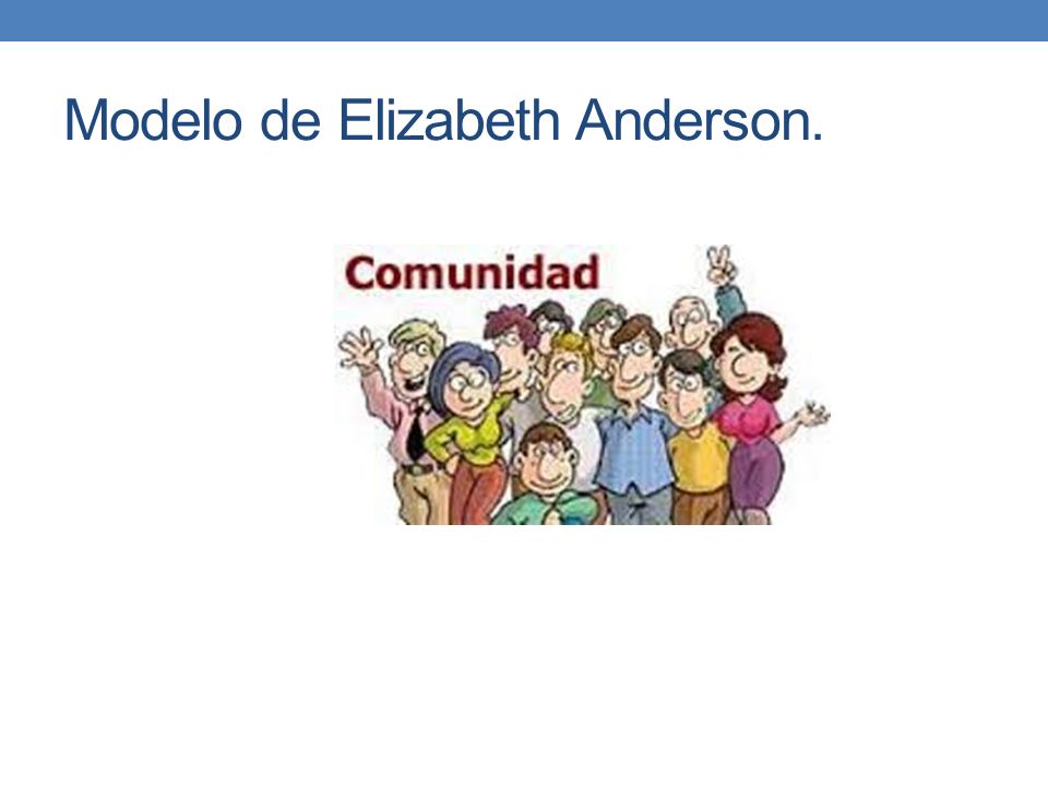 COMUNIDAD PARTICIPANTE. Modelo de Elizabeth Anderson. - ppt descargar