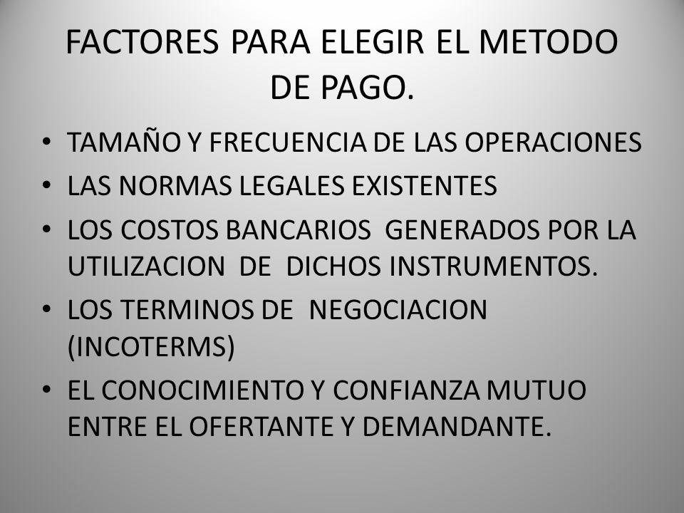 FACTORES PARA ELEGIR EL METODO DE PAGO.