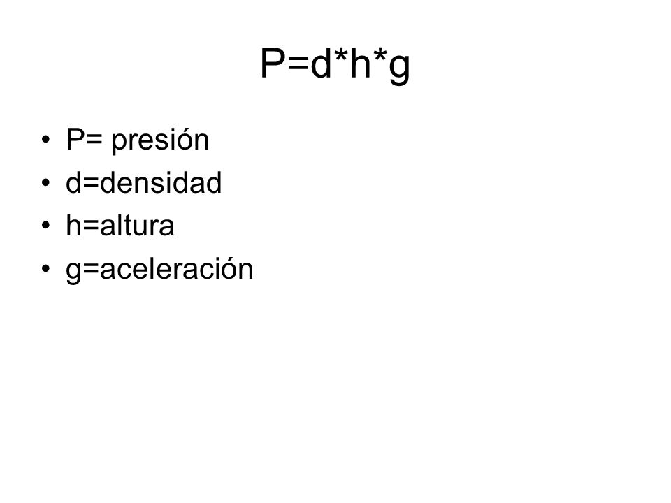 Cambios De Fase Principio De Pascal P D H G P Presion D Densidad H Altura G Aceleracion Ppt Descargar