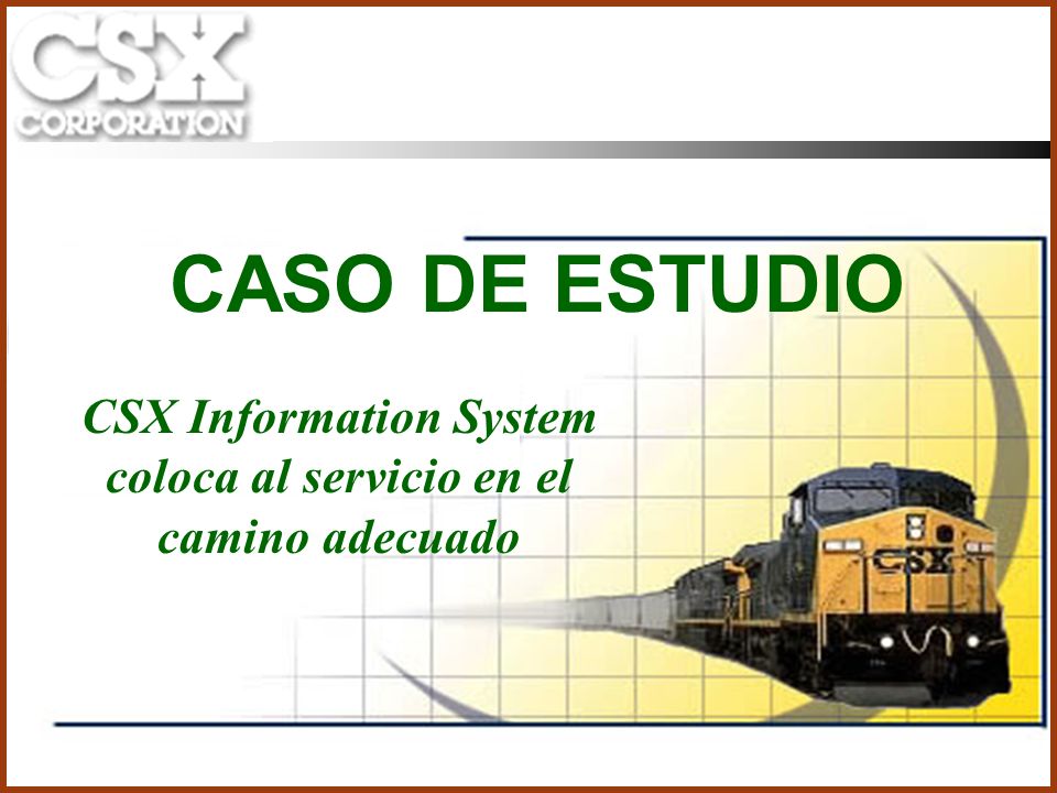 CSX Information System coloca al servicio en el camino adecuado CASO DE ESTUDIO