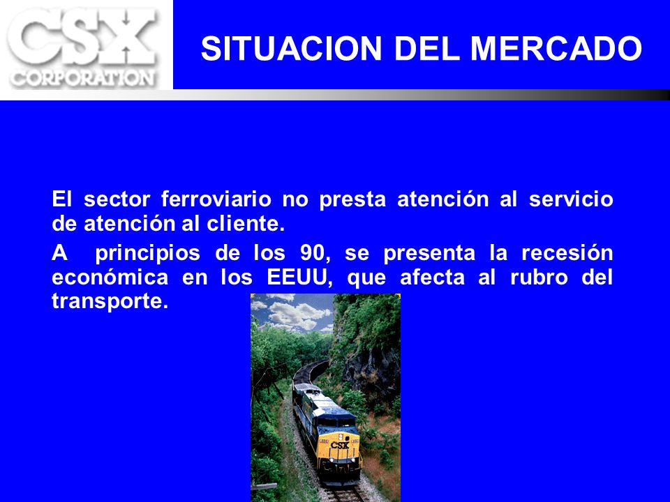 SITUACION DEL MERCADO El sector ferroviario no presta atención al servicio de atención al cliente.
