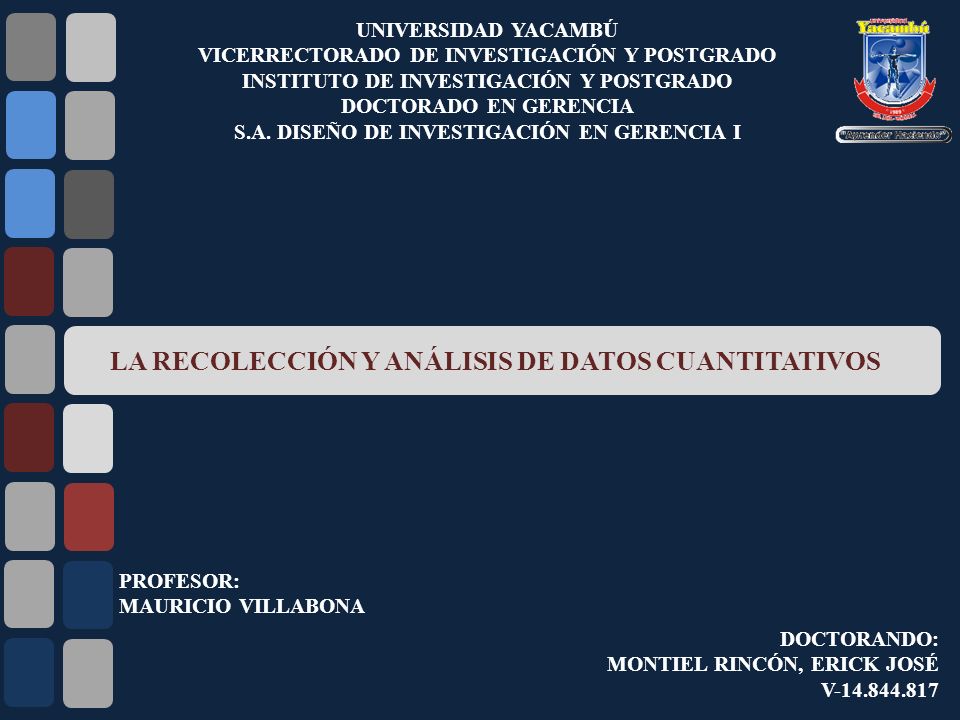 UNIVERSIDAD YACAMBÚ VICERRECTORADO DE INVESTIGACIÓN Y POSTGRADO INSTITUTO DE INVESTIGACIÓN Y POSTGRADO DOCTORADO EN GERENCIA S.A.