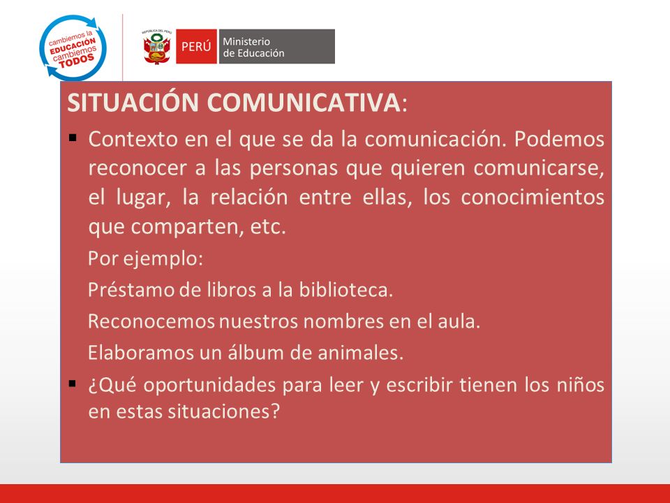 SITUACIÓN COMUNICATIVA:  Contexto en el que se da la comunicación.