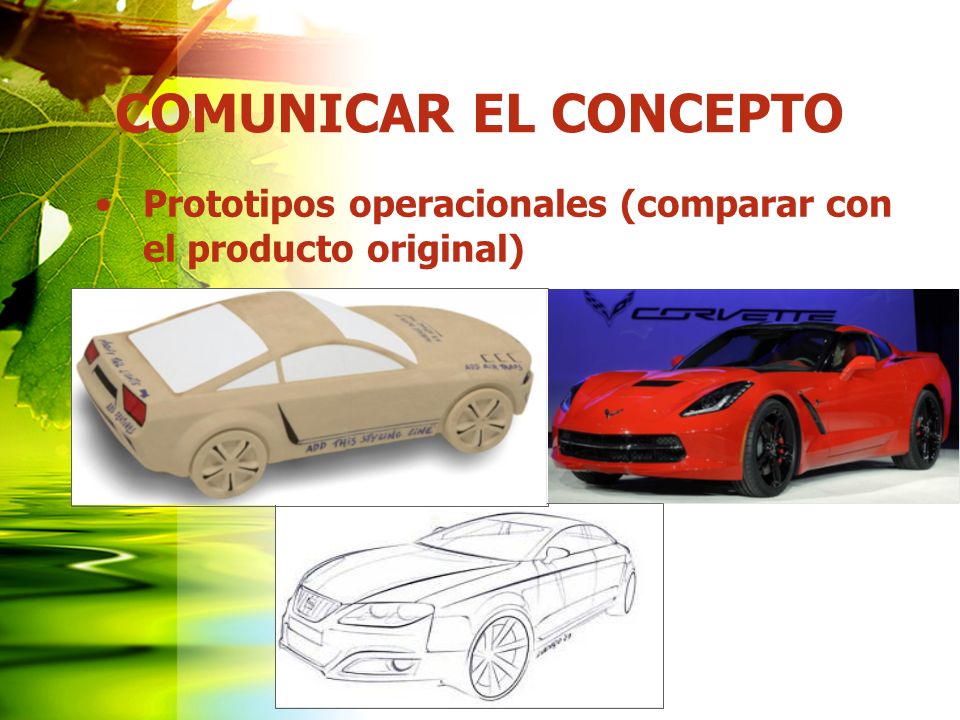 COMUNICAR EL CONCEPTO Prototipos operacionales (comparar con el producto original)