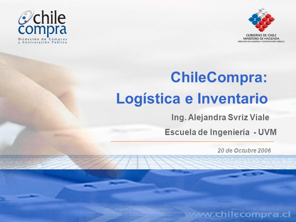 ChileCompra: Logística e Inventario 20 de Octubre 2006 Ing.