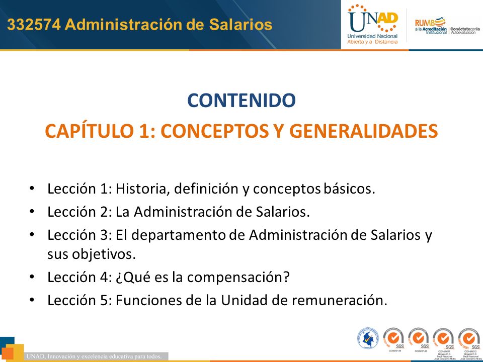 Administración de Salarios CONTENIDO CAPÍTULO 1: CONCEPTOS Y GENERALIDADES Lección 1: Historia, definición y conceptos básicos.