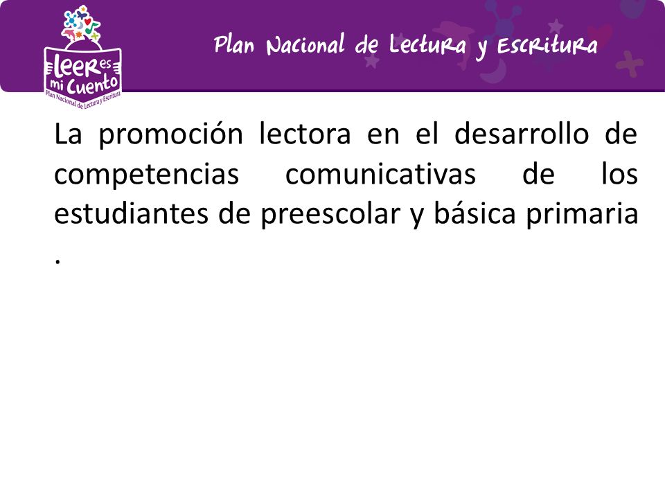 La promoción lectora en el desarrollo de competencias comunicativas de los estudiantes de preescolar y básica primaria.