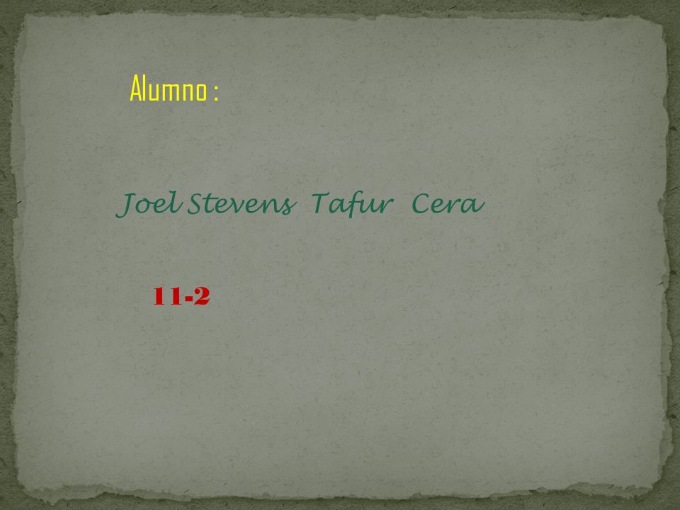 Alumno : Joel Stevens Tafur Cera 11-2
