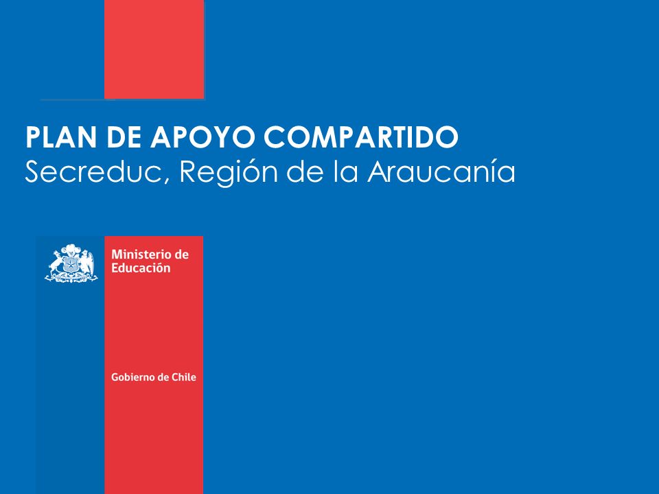 PLAN DE APOYO COMPARTIDO Secreduc, Región de la Araucanía