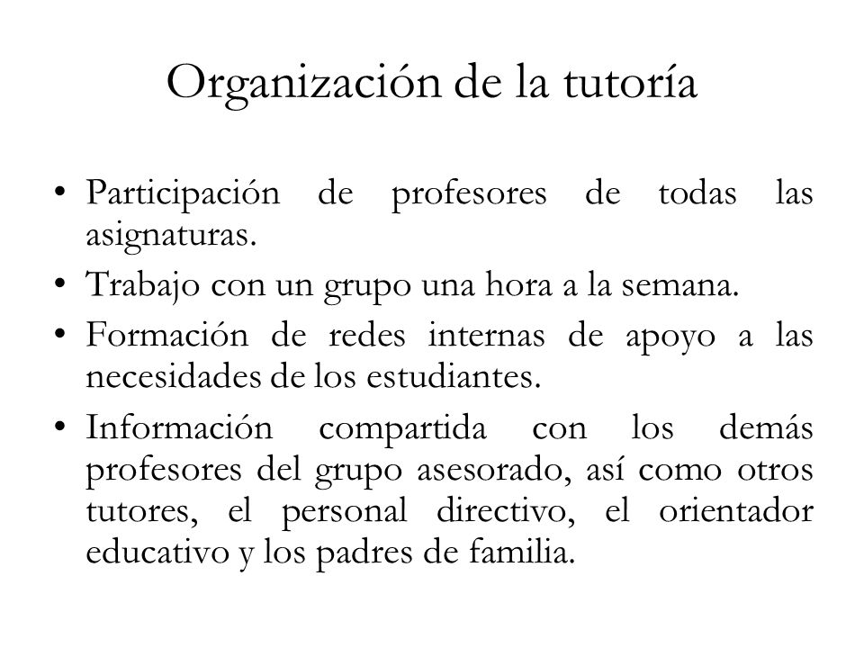 Organización de la tutoría Participación de profesores de todas las asignaturas.