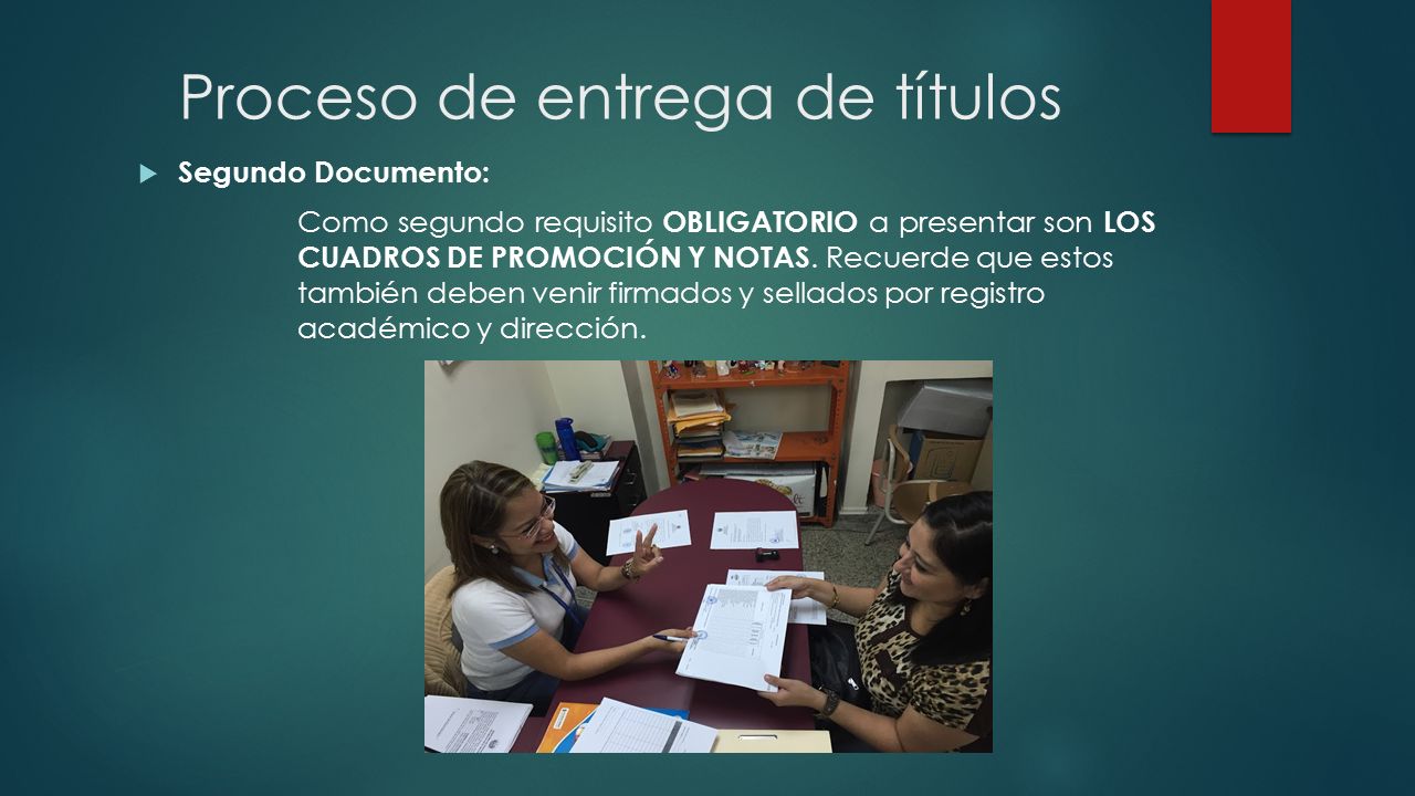 Proceso de entrega de títulos  Segundo Documento: Como segundo requisito OBLIGATORIO a presentar son LOS CUADROS DE PROMOCIÓN Y NOTAS.