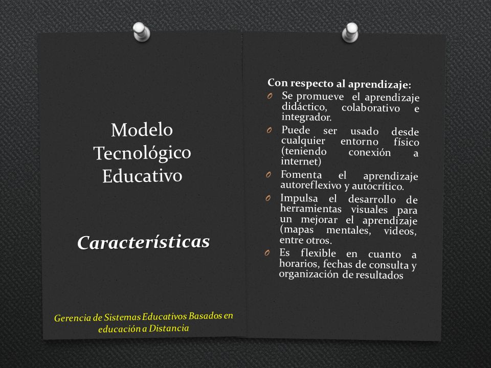 Modelo Tecnológico Educativo : Con respecto al aprendizaje: O Se promueve el aprendizaje didáctico, colaborativo e integrador.