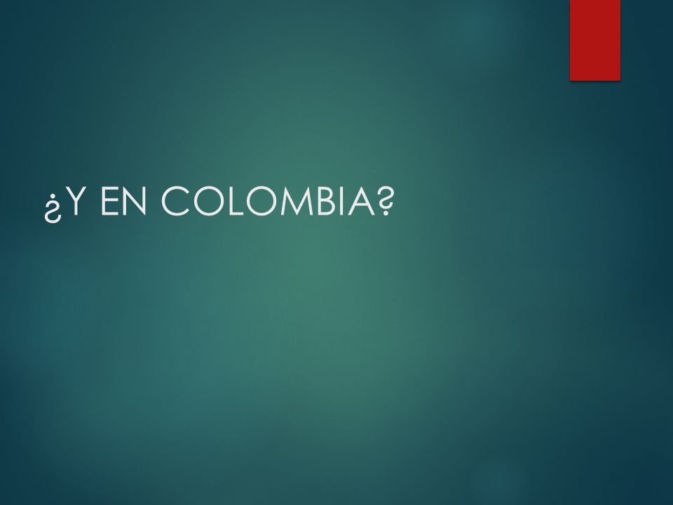 ¿Y EN COLOMBIA