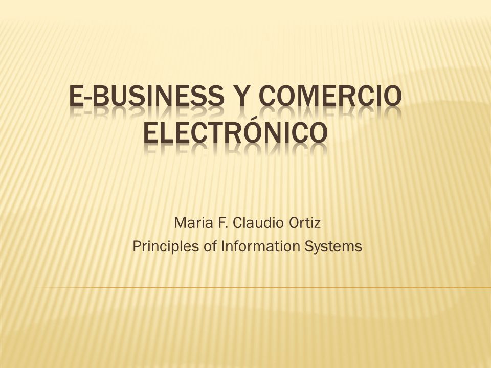 Maria F. Claudio Ortiz Principles of Information Systems