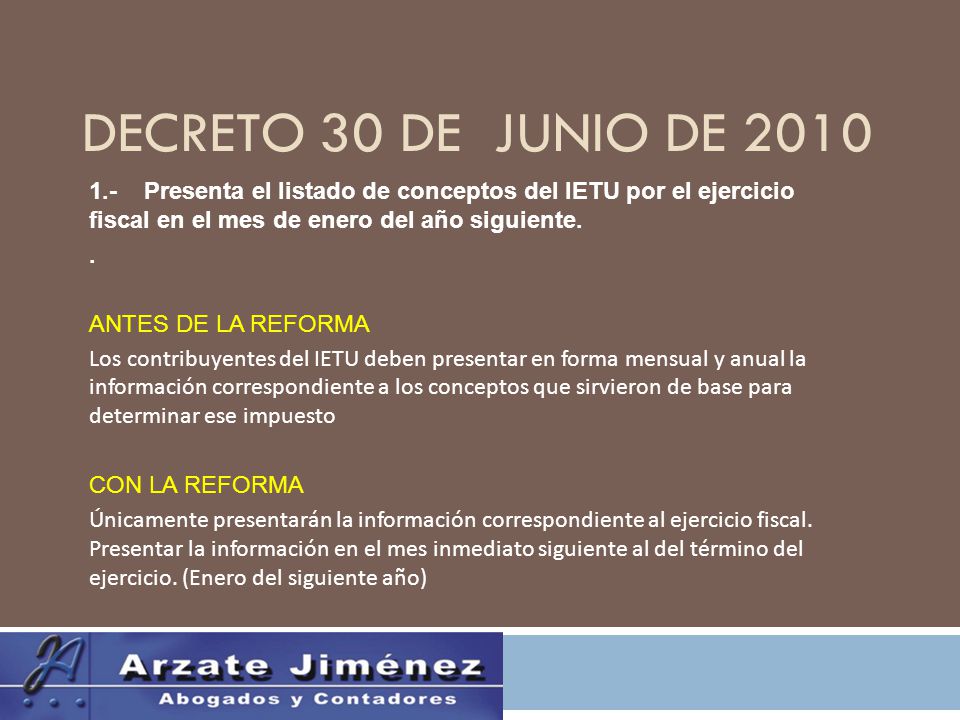DECRETO 30 DE JUNIO DE Presenta el listado de conceptos del IETU por el ejercicio fiscal en el mes de enero del año siguiente..