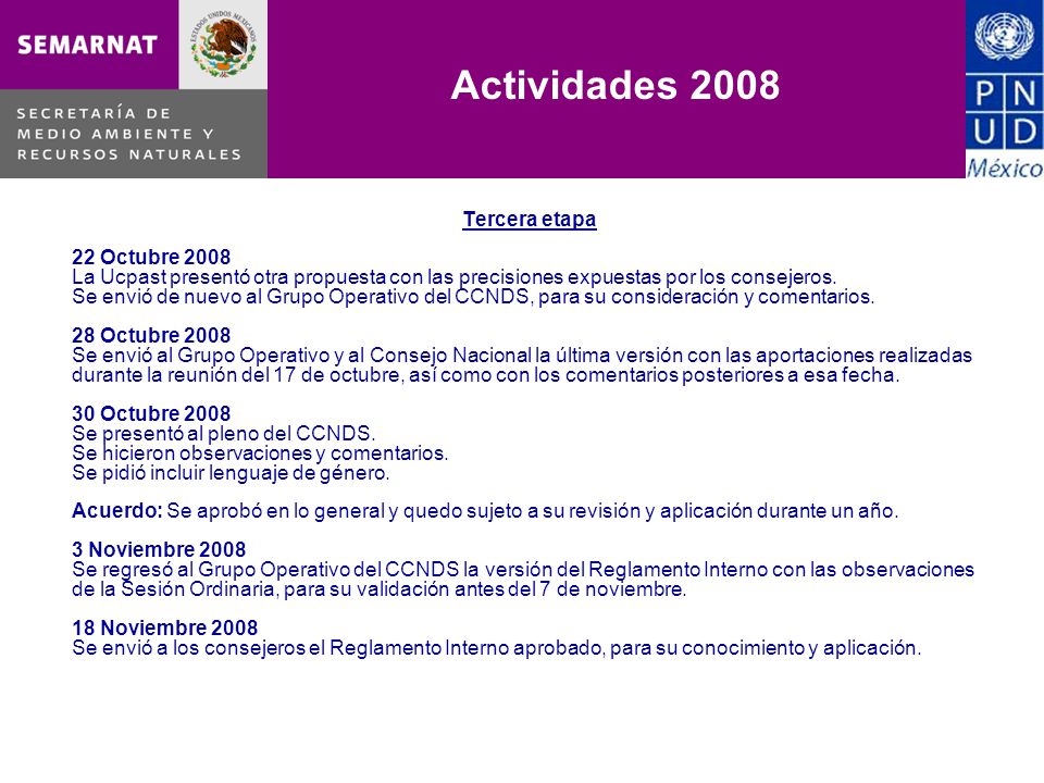 Tercera etapa 22 Octubre 2008 La Ucpast presentó otra propuesta con las precisiones expuestas por los consejeros.