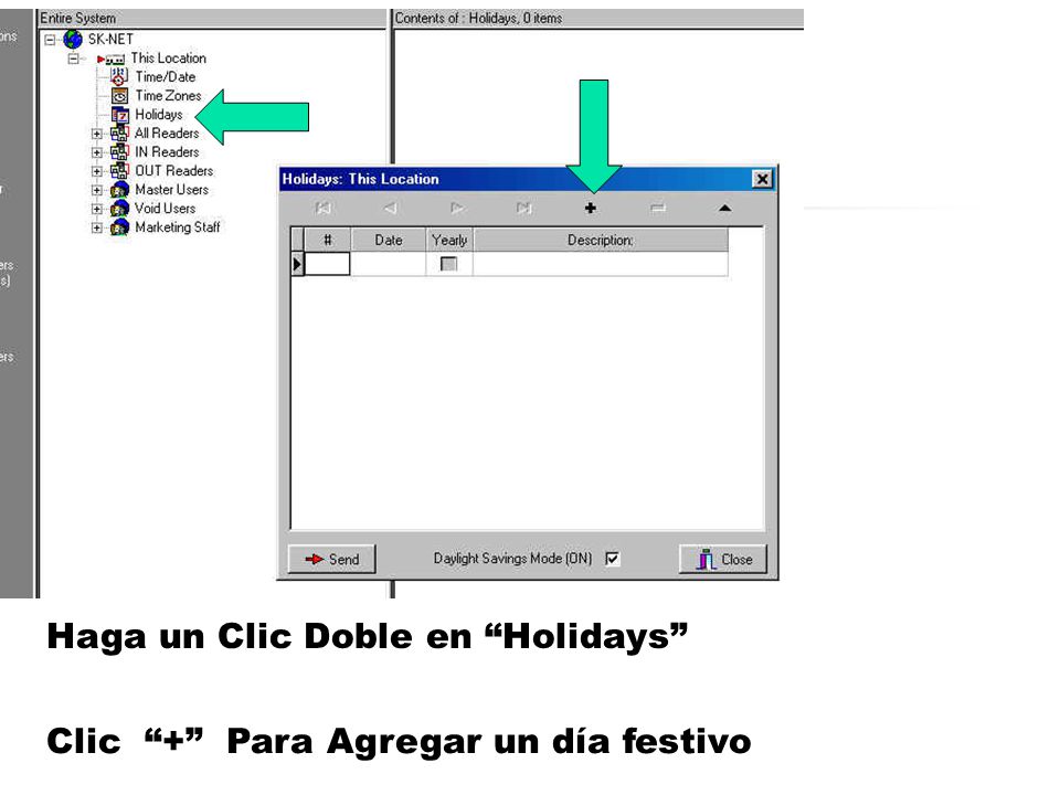 Haga un Clic Doble en Holidays Clic + Para Agregar un día festivo