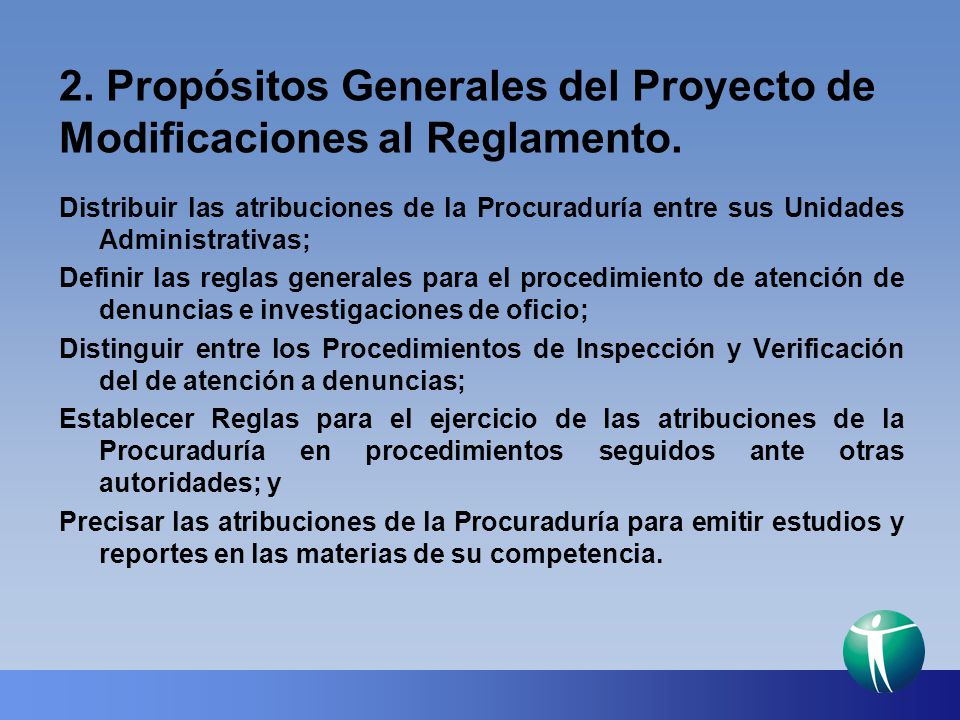 2. Propósitos Generales del Proyecto de Modificaciones al Reglamento.