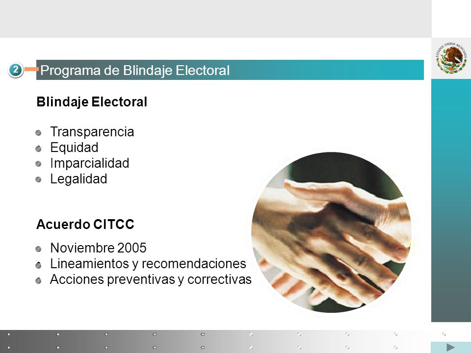 2 Programa de Blindaje Electoral Blindaje Electoral Transparencia Equidad Imparcialidad Legalidad Acuerdo CITCC Noviembre 2005 Lineamientos y recomendaciones Acciones preventivas y correctivas
