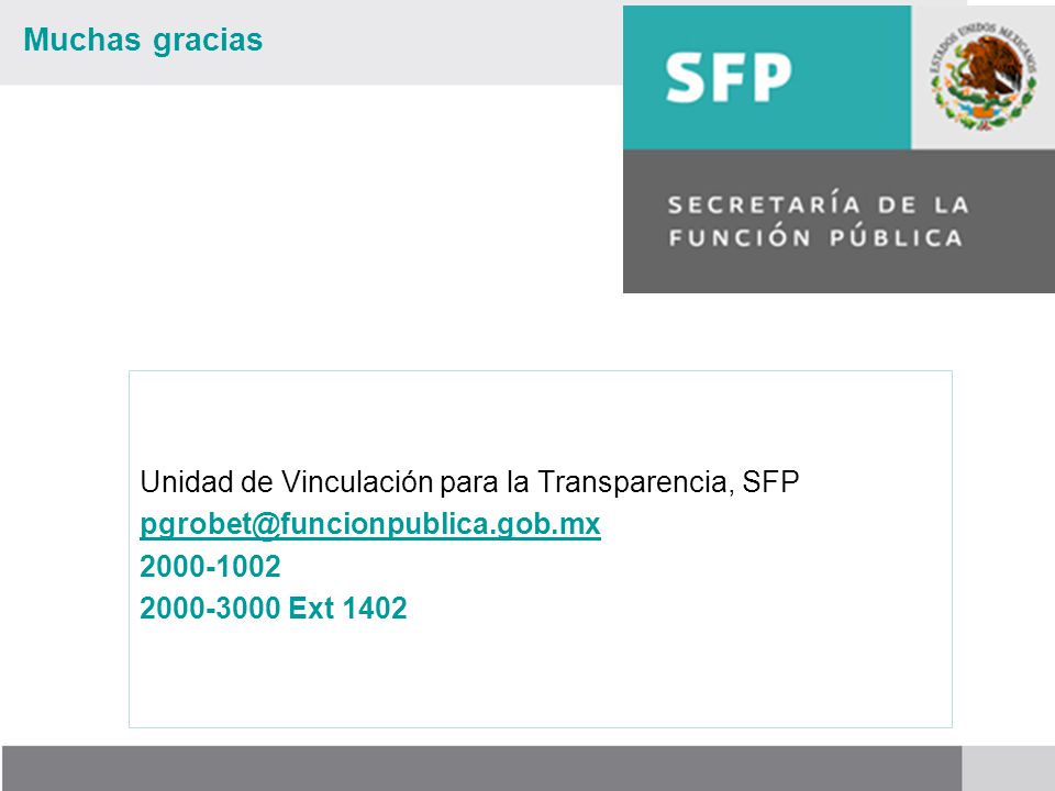 Muchas gracias Unidad de Vinculación para la Transparencia, SFP Ext 1402