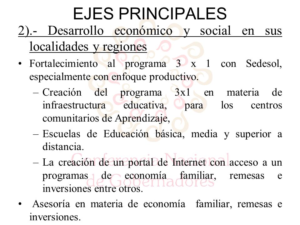 2).- Desarrollo económico y social en sus localidades y regiones Fortalecimiento al programa 3 x 1 con Sedesol, especialmente con enfoque productivo.