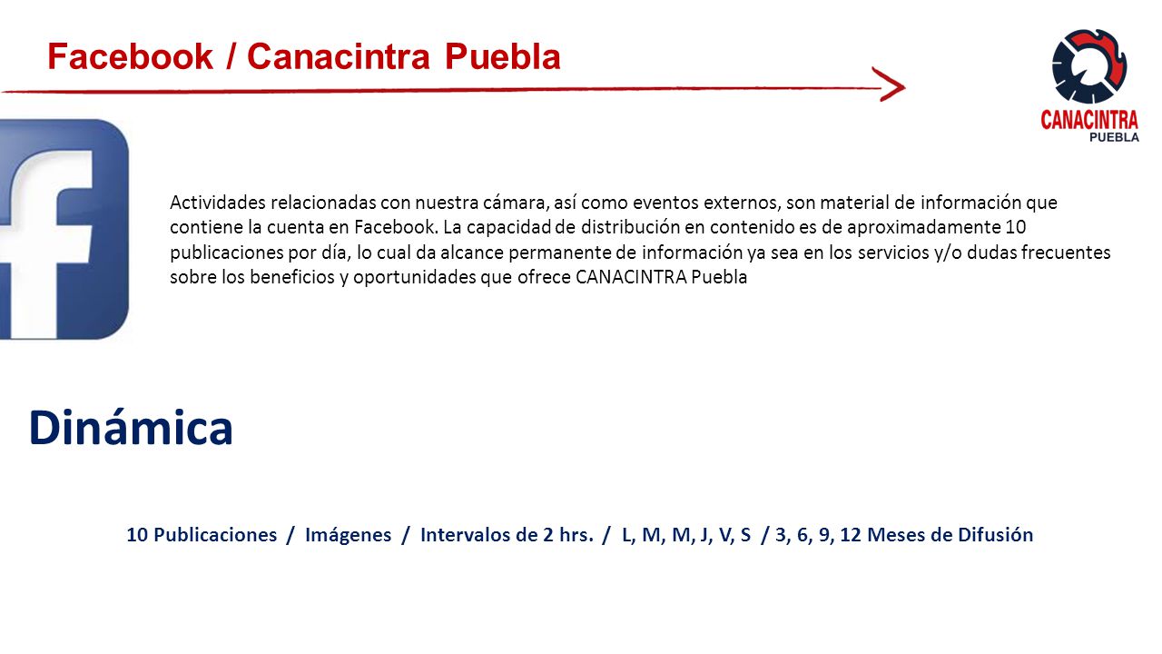 Facebook / Canacintra Puebla Actividades relacionadas con nuestra cámara, así como eventos externos, son material de información que contiene la cuenta en Facebook.