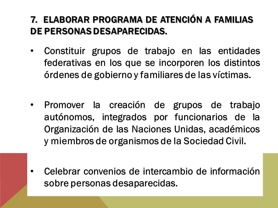 7. ELABORAR PROGRAMA DE ATENCIÓN A FAMILIAS DE PERSONAS DESAPARECIDAS.