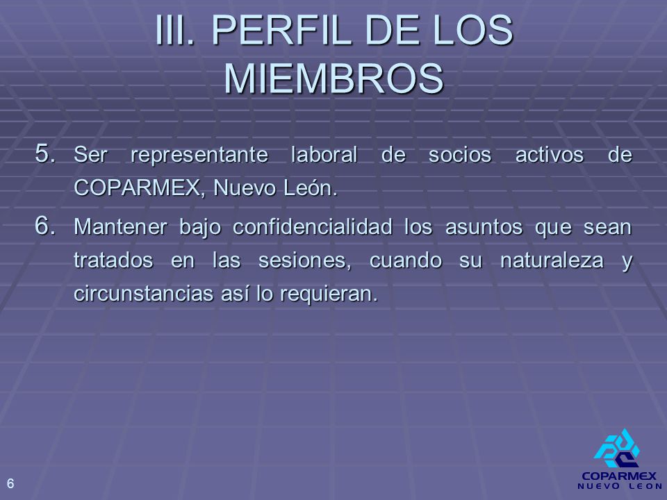 5. Ser representante laboral de socios activos de COPARMEX, Nuevo León.