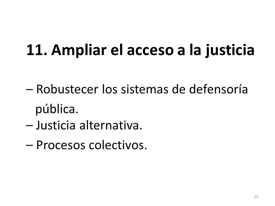11. Ampliar el acceso a la justicia – Robustecer los sistemas de defensoría pública.