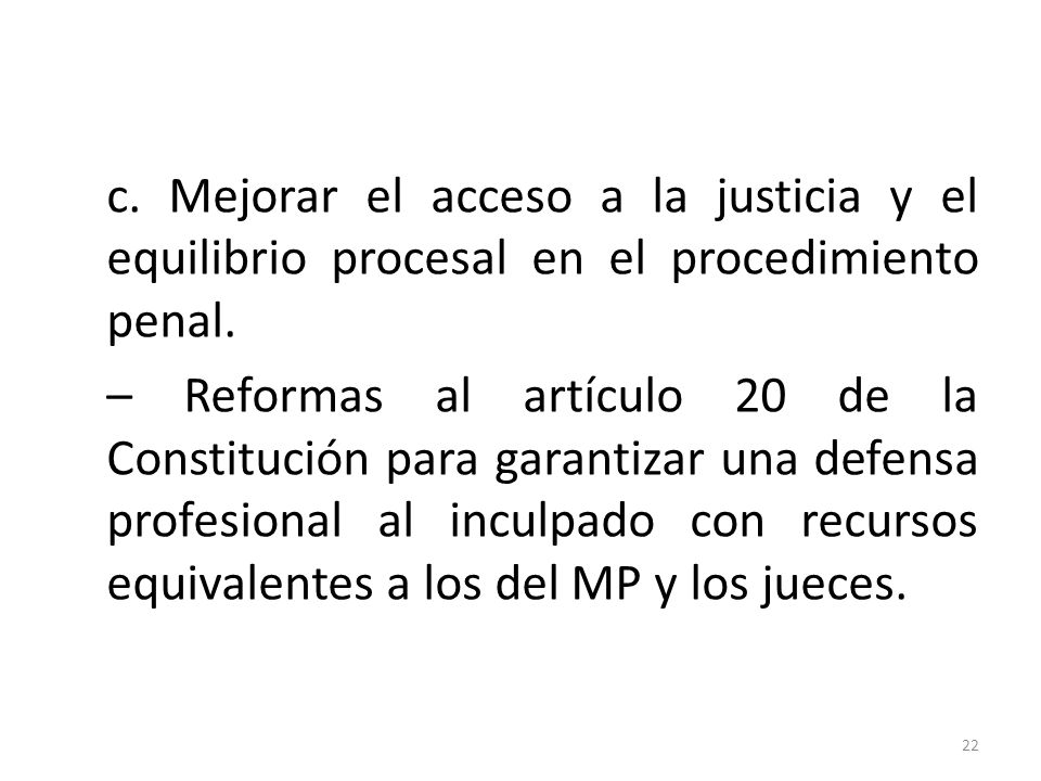 c. Mejorar el acceso a la justicia y el equilibrio procesal en el procedimiento penal.