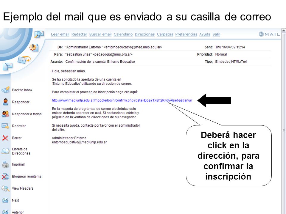 Ejemplo del mail que es enviado a su casilla de correo Deberá hacer click en la dirección, para confirmar la inscripción