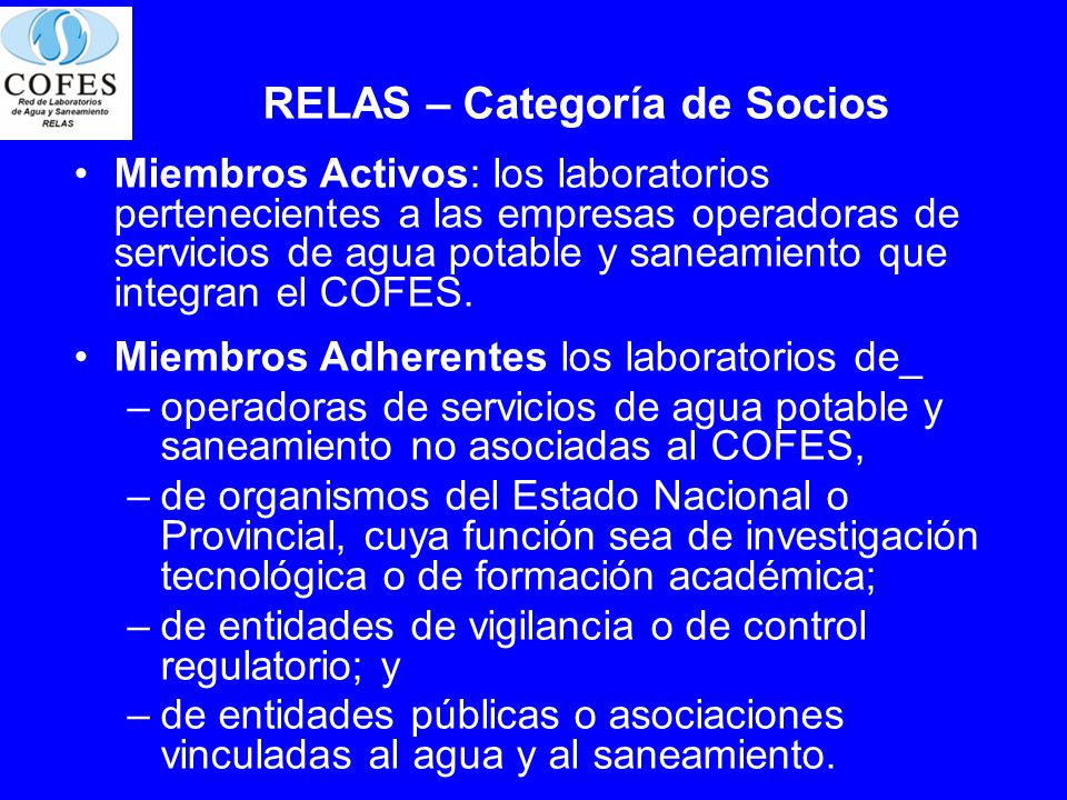 RELAS – Categoría de Socios Miembros Activos: los laboratorios pertenecientes a las empresas operadoras de servicios de agua potable y saneamiento que integran el COFES.