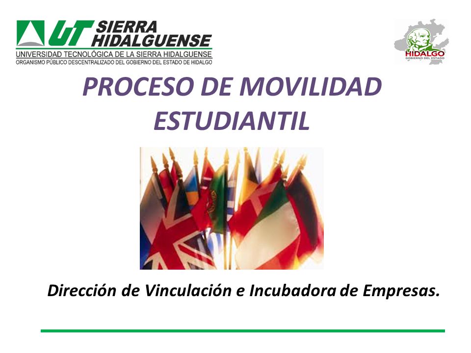 PROCESO DE MOVILIDAD ESTUDIANTIL Dirección de Vinculación e Incubadora de Empresas.