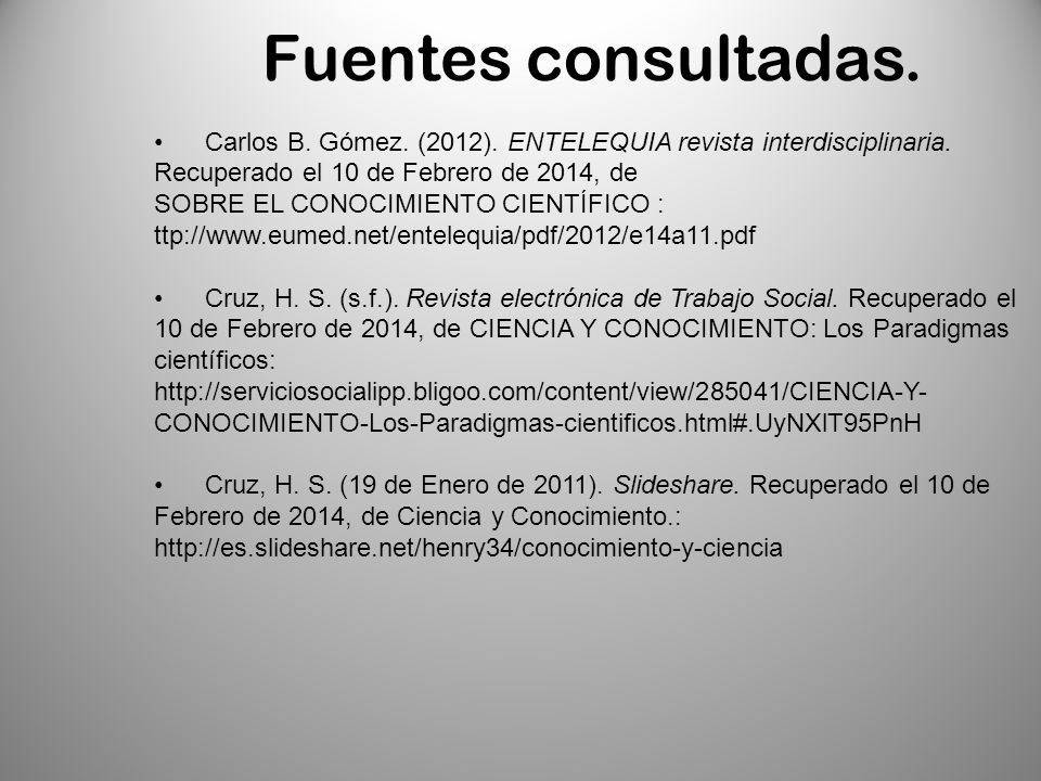 Fuentes consultadas. Carlos B. Gómez. (2012). ENTELEQUIA revista interdisciplinaria.
