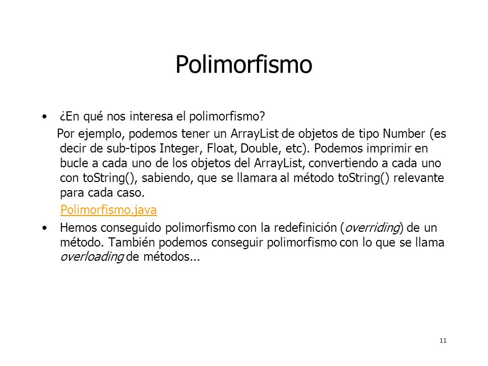 11 Polimorfismo ¿En qué nos interesa el polimorfismo.
