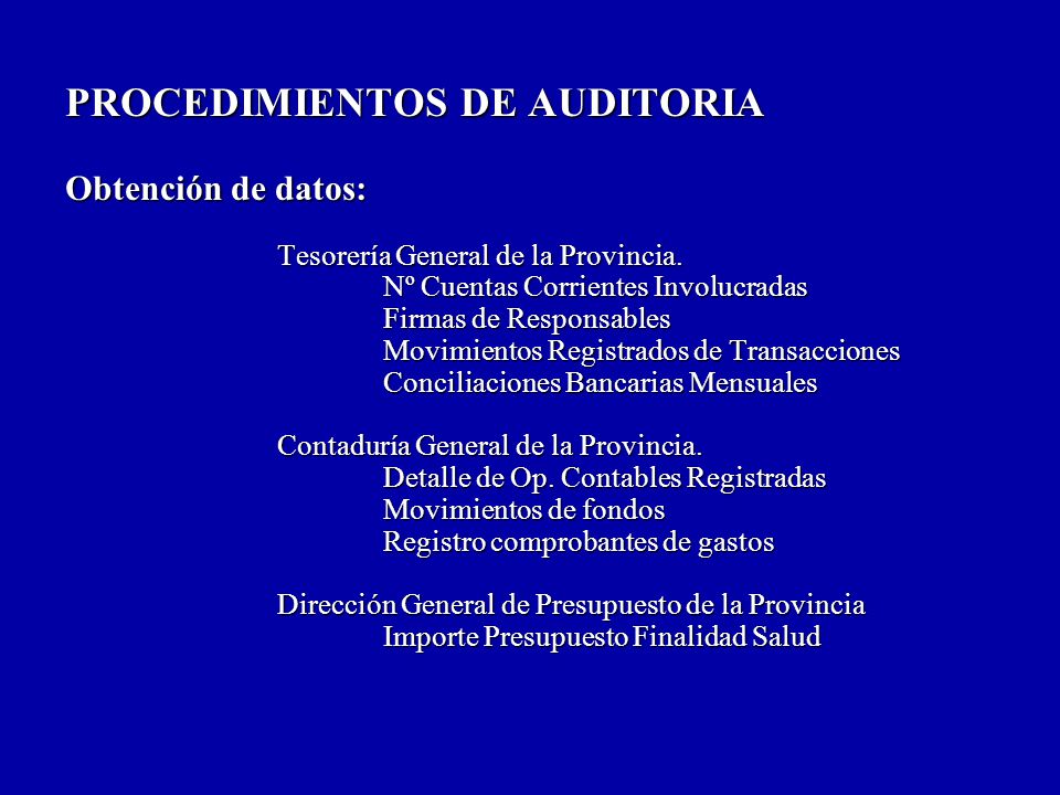 PROCEDIMIENTOS DE AUDITORIA Obtención de datos: Tesorería General de la Provincia.
