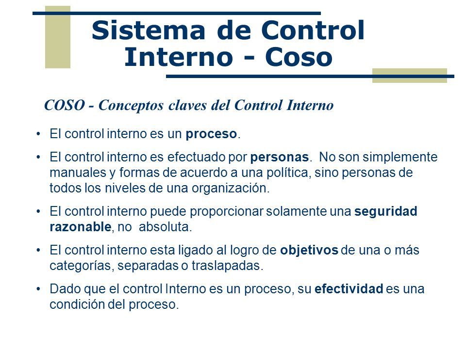 El control interno es un proceso. El control interno es efectuado por personas.