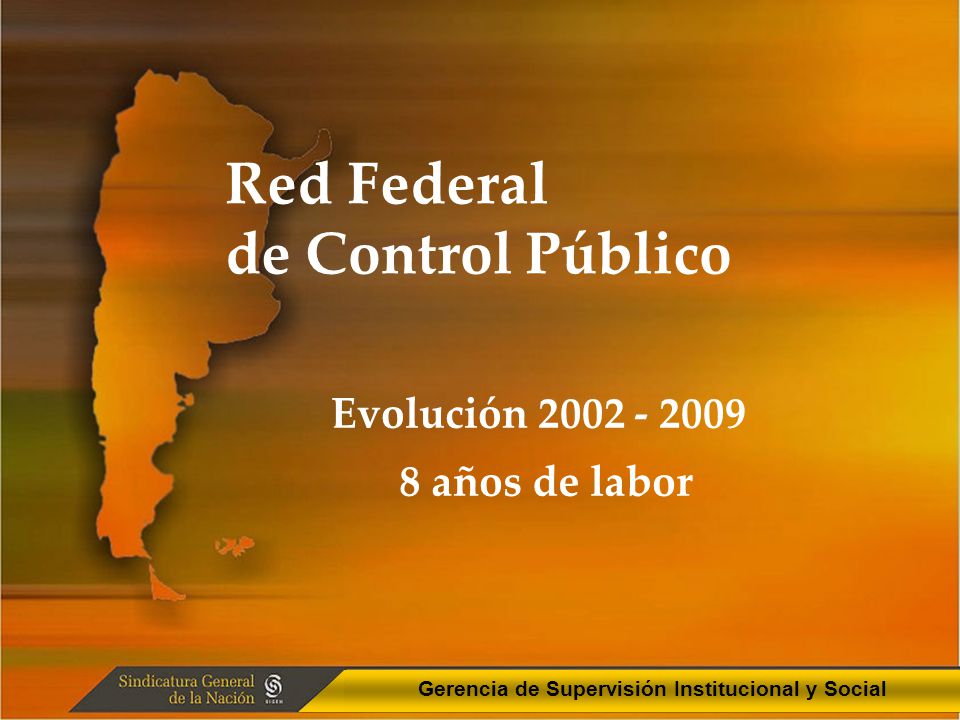 Red Federal de Control Público Evolución años de labor Gerencia de Supervisión Institucional y Social