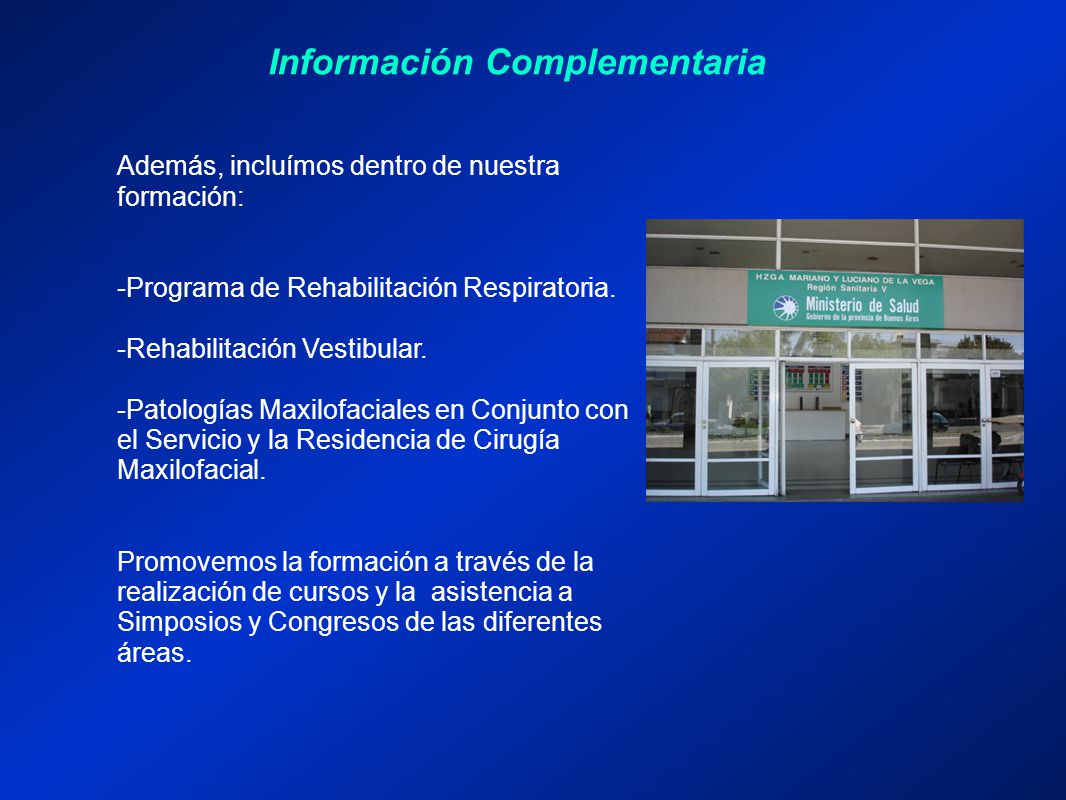 Información Complementaria Además, incluímos dentro de nuestra formación: -Programa de Rehabilitación Respiratoria.