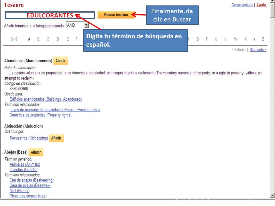 EDULCORANTES Digita tu término de búsqueda en español. Finalmente, da clic en Buscar