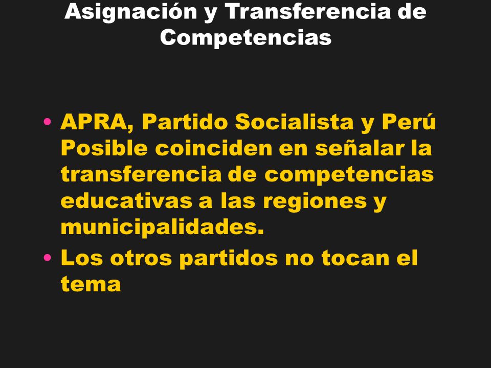 APRA, Partido Socialista y Perú Posible coinciden en señalar la transferencia de competencias educativas a las regiones y municipalidades.