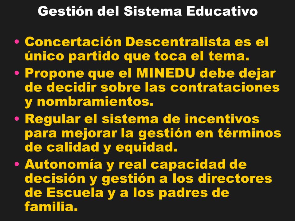 Gestión del Sistema Educativo Concertación Descentralista es el único partido que toca el tema.