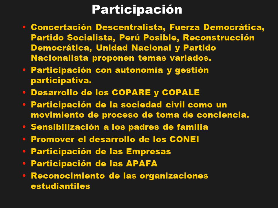 Participación Concertación Descentralista, Fuerza Democrática, Partido Socialista, Perú Posible, Reconstrucción Democrática, Unidad Nacional y Partido Nacionalista proponen temas variados.