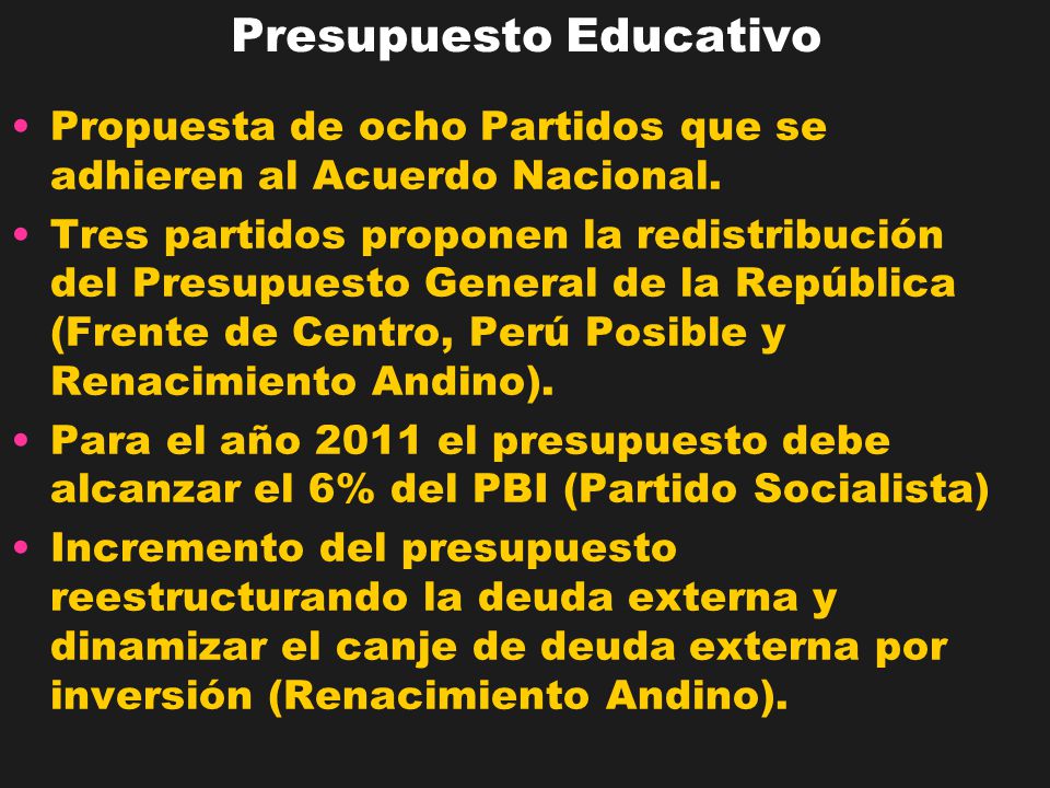 Presupuesto Educativo Propuesta de ocho Partidos que se adhieren al Acuerdo Nacional.
