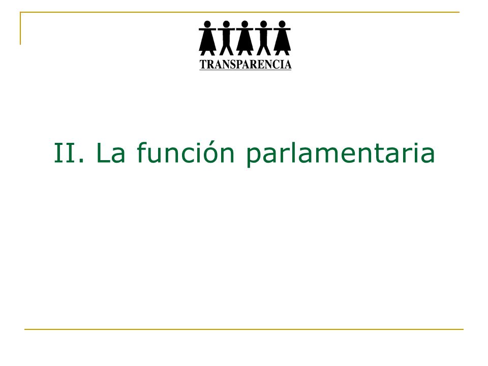 II. La función parlamentaria