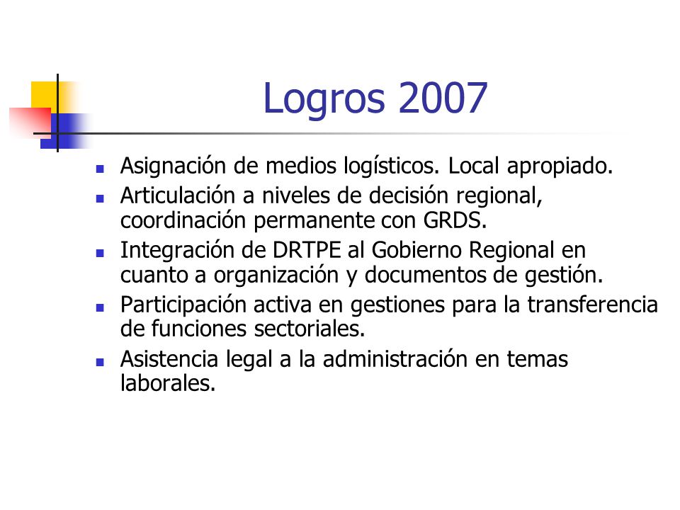 Logros 2007 Asignación de medios logísticos. Local apropiado.